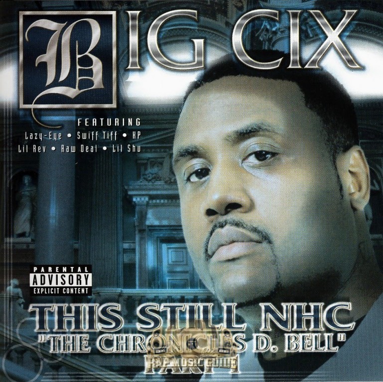 Big Cix - This Still N.H.C.: CD | Rap Music Guide